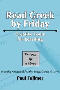 Enlarge image Cover: Read Greek by Friday: Creative Tools for Learning - Wipf & Stock Publishers