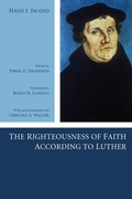 Cover: The Righteousness of Faith According to Luther - Wipf and Stock Publishers
