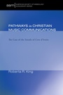 Cover: Pathways in Christian Music Communication - Wipf and Stock Publishers