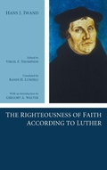 Cover: The Righteousness of Faith According to Luther - Wipf & Stock Publishers