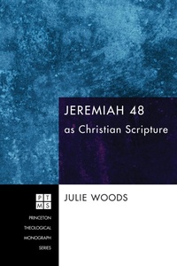 Enlarge image Cover: Jeremiah 48 as Christian Scripture - Wipf and Stock Publishers