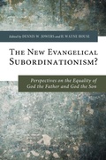 Cover: The New Evangelical Subordinationism? - Wipf and Stock Publishers