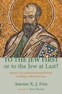 Cover: To the Jew First or to the Jew at Last? - Wipf and Stock Publishers