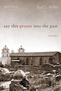 Cover: Say This Prayer into the Past - Wipf and Stock Publishers