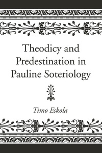 Abbildung von: Theodicy and Predestination in Pauline Soteriology - Wipf and Stock