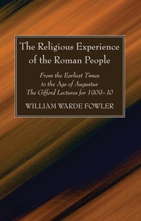 Enlarge image Cover: The Religious Experience of the Roman People - Wipf and Stock Publishers