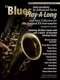 Enlarge image Cover: Blues Play-A-Long and Solos Collection for Alto Sax and Eb Instruments Intermediate-Advanced Level (Blues Play-A-Long and Solos Collection for Intermediate-Advanced Level) - Blues Play-A-Long and Solos Collection for Intermediate-Advanced Level