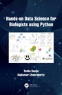 Cover: Hands on Data Science for Biologists Using Python - CRC Press