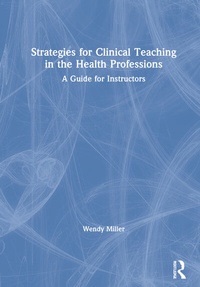 Abbildung von: Strategies for Clinical Teaching in the Health Professions - Routledge