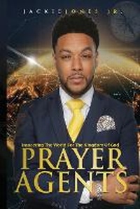 Enlarge image Cover: Prayer Agents - Jackie A. Jones Jr
