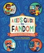 Cover: A Kid's Guide to Fandom - Running Press