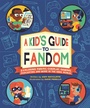 Cover: A Kid's Guide to Fandom - Running Press Kids