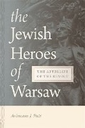 Cover: The Jewish Heroes of Warsaw - Wayne State University Press