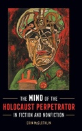 Cover: The Mind of the Holocaust Perpetrator in Fiction and Nonfiction - Wayne State University Press
