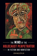Cover: The Mind of the Holocaust Perpetrator in Fiction and Nonfiction - Wayne State University Press