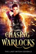 Cover: Chasing Warlocks (The Last Witch Coven, #2) - Rachel Medhurst