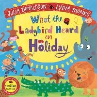 Enlarge image Cover: What the Ladybird Heard on Holiday - Macmillan Children's Books
