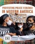 Cover: Protesting Police Violence in Modern America - North Star Editions