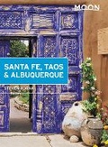 Cover: Moon Santa Fe, Taos & Albuquerque (Sixth Edition) - Moon Travel