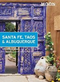 Abbildung von: Moon Santa Fe, Taos & Albuquerque (Sixth Edition) - Moon Travel