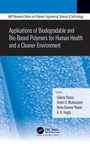 Cover: Applications of Biodegradable and Bio-Based Polymers for Human Health and a Cleaner Environment - Apple Academic Press Inc.