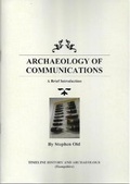 Cover: Archaeology of Communications - Timeline History and Archaeology (Hampshire)