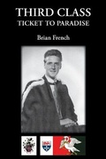 Cover: Third Class Ticket to Paradise - Grosvenor House Publishing Ltd