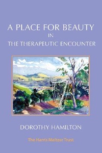 Bild vergrößern Bild: A Place for Beauty in the Therapeutic Encounter - The Harris Meltzer Trust