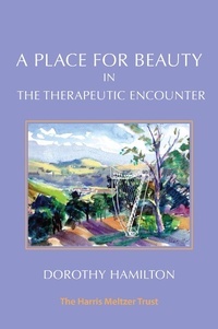 Bild vergrößern Bild: A Place for Beauty in the Therapeutic Encounter - The Harris Meltzer Trust