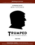 Cover: TRUMPED (An Alternative Musical) Part Two Performance Edition, Educational Two Performance - Blue Lens