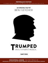 Enlarge image Cover: TRUMPED (An Alternative Musical) Part Two Performance Edition, Educational Two Performance - Blue Lens