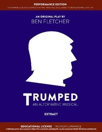 Enlarge image Cover: TRUMPED (An Alternative Musical) Extract Performance Edition, Educational Two Performance - Blue Lens