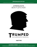 Cover: TRUMPED (An Alternative Musical) Part Two Performance Edition, Amateur Two Performance - Blue Lens