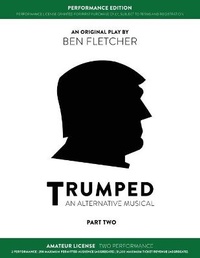Enlarge image Cover: TRUMPED (An Alternative Musical) Part Two Performance Edition, Amateur Two Performance - Blue Lens