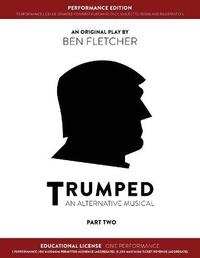 Enlarge image Cover: TRUMPED (An Alternative Musical) Part Two Performance Edition, Educational One Performance - Blue Lens