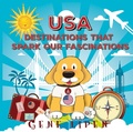 Cover: USA Destinations That Spark Our Fascinations (Kids Books For Young Explorers, #2) - Kids Books For Young Explorers