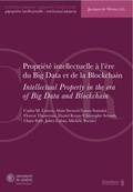 Cover: Propri&eacute;t&eacute; intellectuelle &agrave; l'&egrave;re du Big Data et de la Blockchain/Intellectual Property in the Era of Big Data and Blockchain - Schulthess Juristische Medien