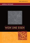 Cover: Sedes Sapientiae - Beitr&auml;ge zur K&ouml;lner Universit&auml;ts- und Wissenschaftsgeschichte / Wein und Eisen - epubli