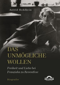Abbildung von: Das Unmögliche wollen. Freiheit und Liebe bei Franziska zu Reventlow - Igel