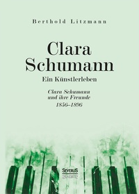 Abbildung von: Clara Schumann. Ein Künstlerleben - SEVERUS Verlag