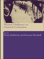 Cover: Women's Influence on Classical Civilization - Routledge