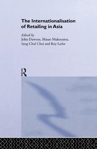 Enlarge image Cover: The Internationalisation of Retailing in Asia - Routledge