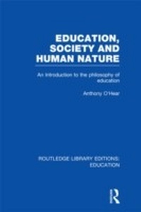 Enlarge image Cover: Education, Society and Human Nature (RLE Edu K) - Routledge