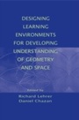 Cover: Designing Learning Environments for Developing Understanding of Geometry and Space - Routledge