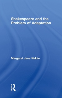 Enlarge image Cover: Shakespeare and the Problem of Adaptation - Routledge