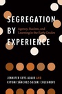 Cover: Segregation by Experience - University of Chicago Press