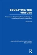 Cover: Educating the Virtues (RLE Edu K) - Routledge