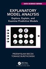 Cover: Explanatory Model Analysis - Chapman & Hall/CRC