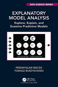 Enlarge image Cover: Explanatory Model Analysis - Chapman & Hall/CRC