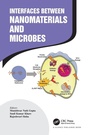 Cover: Interfaces Between Nanomaterials and Microbes - CRC Press